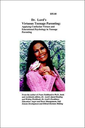 Dr. Lord's Virtuous Teenage Parenting de Udis M Lord