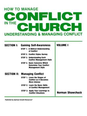 How to Manage Conflict in the Church, Understanding & Managing Conflict Volume I de Norman Shawchuck