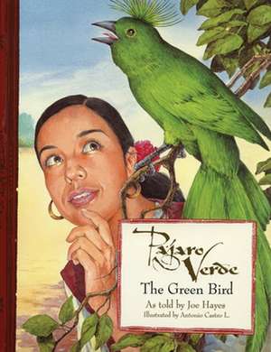 Pajaro Verde / The Green Bird de Joe Hayes