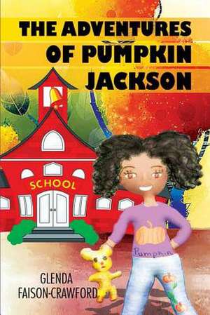 The Adventures of Pumpkin Jackson de Glenda Faison-Crawford