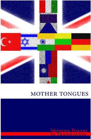 Modern Poetry in Translation: Mother Tongues de Daniel Weissbort