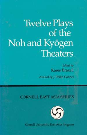 Twelve Plays of the Noh and Kyogen Theaters de Karen Brazell