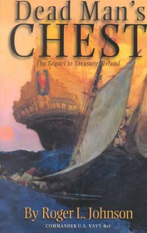 Dead Man's Chest: The Sequel to Treasure Island de Roger L. Johnson