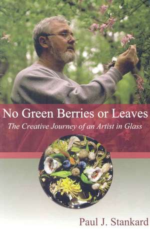 No Green Berries or Leaves de Paul J. Stankard