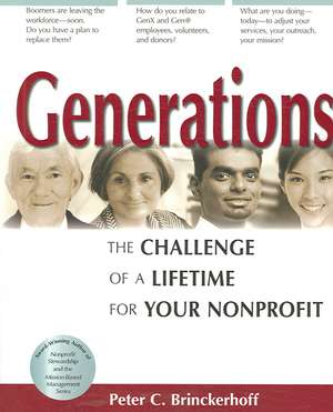 Generations: The Challenge of a Lifetime for Your Nonprofit de Peter C. Brinckerhoff