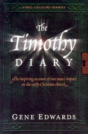 The Timothy Diary de Gene Edwards