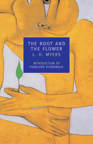 The Root and the Flower de L.H. Myers