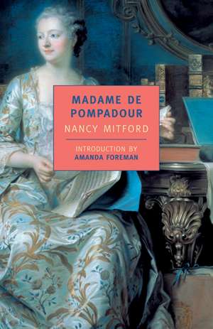 Madame de Pompadour de Nancy Mitford