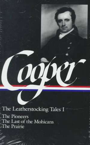 James Fenimore Cooper: The Pioneers, the Last of Th the Mohicans, the Prairie (the Library of America) de James Fenimore Cooper