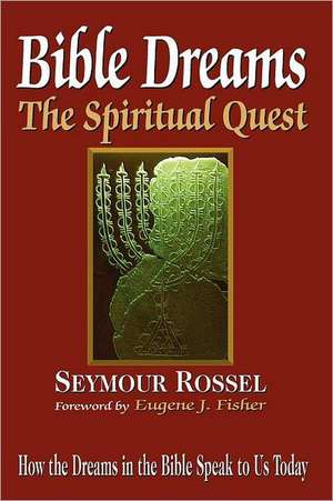 Bible Dreams: How the Dreams in the Bible Speak to Us Today (Revised 2nd Edition) de Seymour Rossel