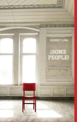 Some People! Anecdotes, Images and Letters of Persons of Interest de Robert Lima