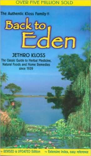 Back to Eden Mass Market Revised Edition: An Ayurvedic Approach to Medicinal Herbs de Jethro Kloss