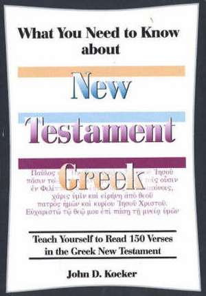 What You Need to Know About New Testament Greek de John Koeker