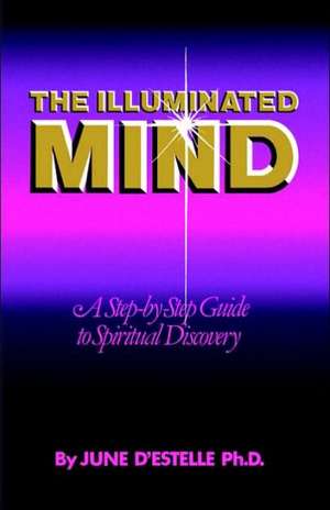 The Illuminated Mind de June D'Estelle