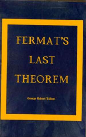 Fermat's Last Theorem de George Robert Talbott