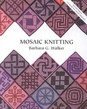 Mosaic Knitting de Barbara G. Walker