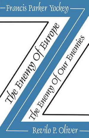 The Enemy of Europe/The Enemy of Our Enemies de Francis Parker Yockey