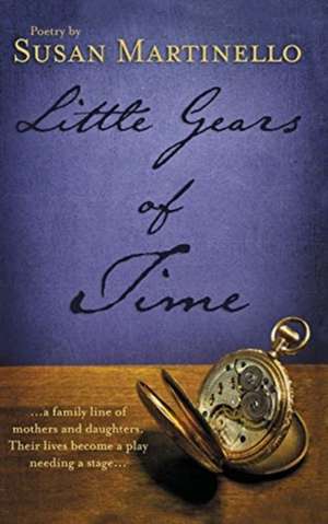 Little Gears of Time de Susan Martinello