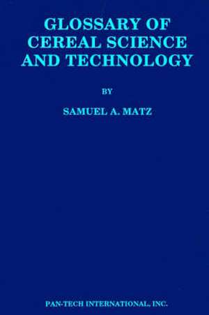 Glossary of Cereal Science and Technology de Samuel A. Matz