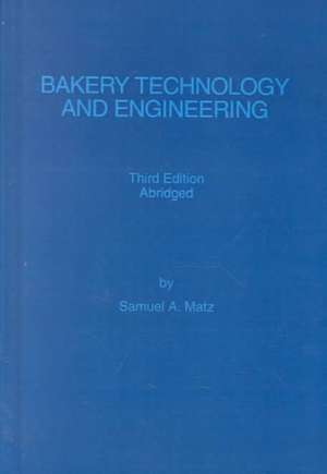 Bakery Technology and Engineering de Samuel A. Matz