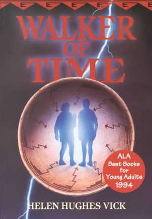 Walker of Time de Helen Hughes Vick