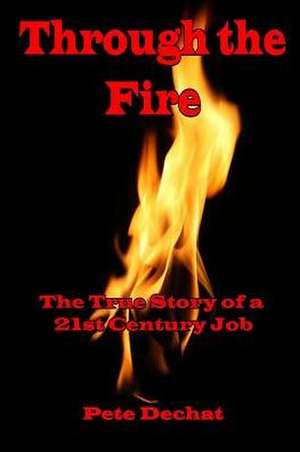 Dechat, P: THROUGH THE FIRE