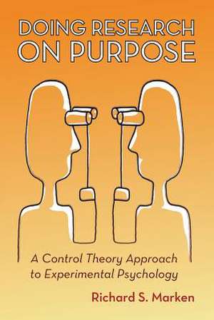 Doing Research on Purpose de Richard S. Marken