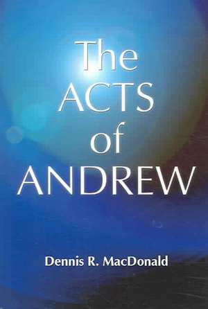 The Acts of Andrew de Dennis R. MacDonald