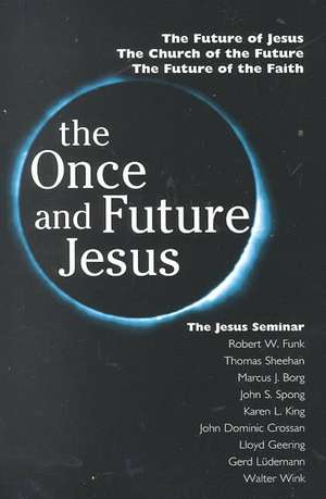 The Once and Future Jesus de Robert Walter Funk