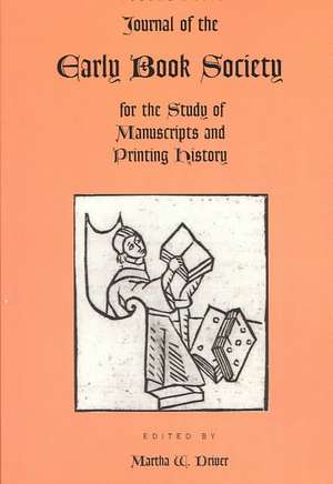 Journal of the Early Book Society for the Study of Manuscripts and Printing History Vol.5 de Martha W. Driver