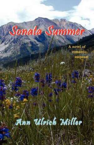 Sonata Summer: Annette Vetter Adventure #4 de Miller, Ann Ulrich