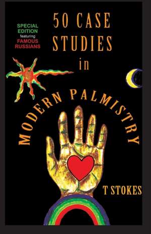 50 Case Studies in Modern Palmistry de T. Stokes