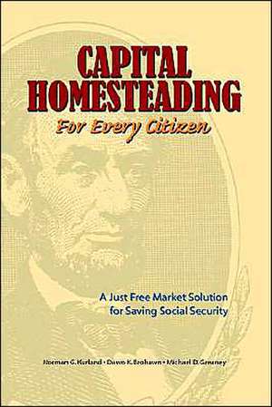 Capital Homesteading for Every Citizen de Norman G. Kurland