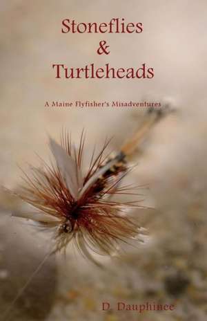 Stoneflies & Turtleheads de D. Dauphinee