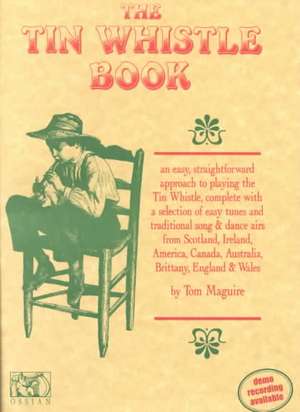 The Tin Whistle Book de Tom Maguire