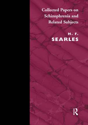 Collected Papers on Schizophrenia and Related Subjects de Harold F. Searles