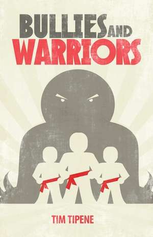 Bullies and Warriors de Tim Tipene