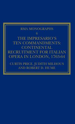 The Impresario's Ten Commandments: Continental Recruitment for Italian Opera in London 1763-64 de Curtis Price