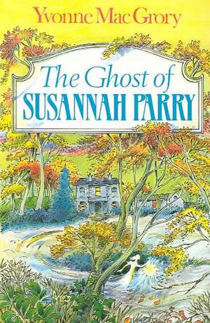 The Ghost of Susannah Parry de Yvonne MacGrory