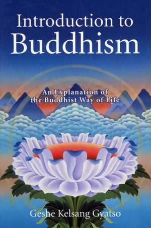 Introduction to Buddhism de Geshe Kelsang Gyatso