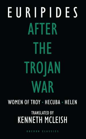 After the Trojan War: Women of Troy / Hecuba / Helen de Euripides