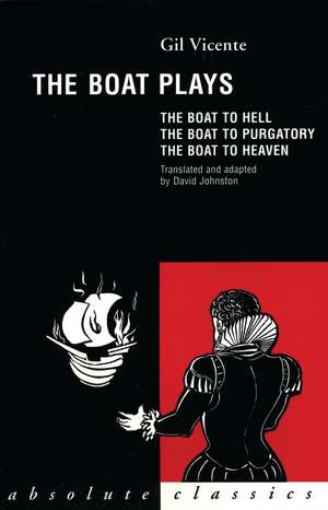 The Boat Plays: The Boat to Hell / The Boat to Purgatory / The Boat to Heaven de Gil Vincente