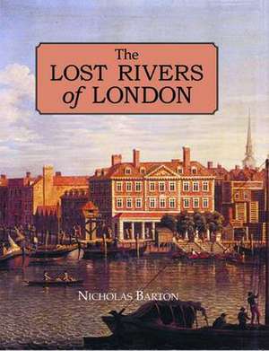 The Lost Rivers of London de N.J. Barton