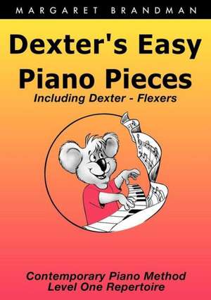 Dexter's Easy Piano Pieces de Margaret Susan Brandman