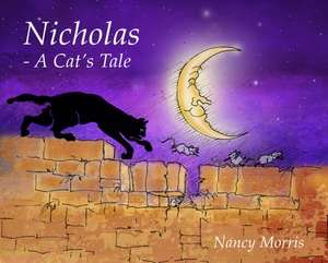 Nicholas - A Cats Tale de Nancy Morris