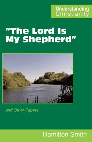 "The Lord Is My Shepherd": and Other Papers de Hamilton Smith