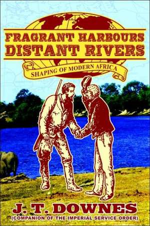 Fragrant Harbours - Distant Rivers de John T. Downes