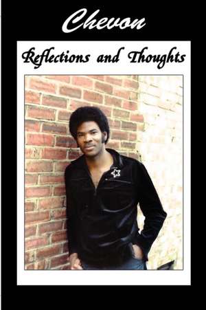 Reflections and Thoughts de Chevon