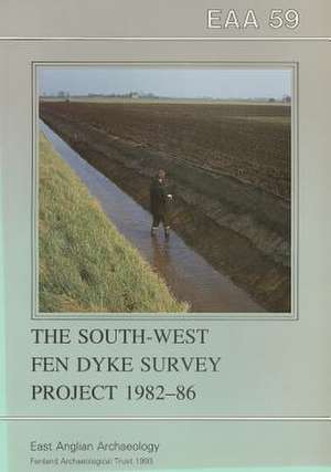 Eaa 59: The South-West Fen Dyke Survey Project 1982-86 de C. a. I. French