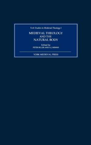 Medieval Theology and the Natural Body de Peter Biller